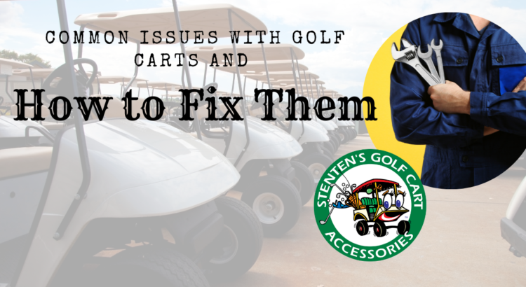 Common Issues with Golf Carts and How to Fix Them